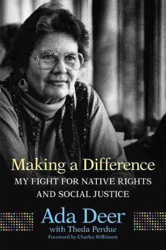 Making a Difference: My Fight for Native Rights and Social Justice