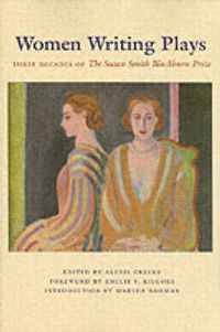 Cover image for Women Writing Plays: Three Decades of the Susan Smith Blackburn Prize