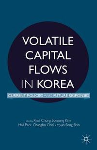 Cover image for Volatile Capital Flows in Korea: Current Policies and Future Responses