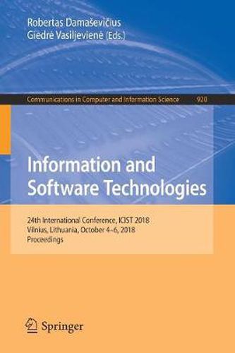 Cover image for Information and Software Technologies: 24th International Conference, ICIST 2018, Vilnius, Lithuania, October 4-6, 2018, Proceedings