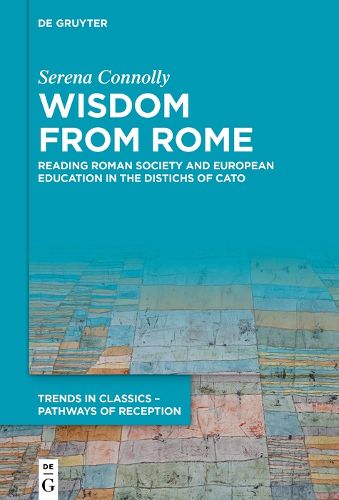 Wisdom from Rome: Reading Roman Society and European Education in the Distichs of Cato