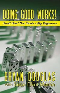 Cover image for Doing Good Works!: Small Acts That Make a Big Difference