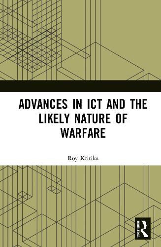 Cover image for Advances in ICT and the Likely Nature of Warfare