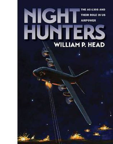 Cover image for Night Hunters: The AC-130s and Their Role in US Airpower