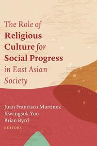 Cover image for The Role of Religious Culture for Social Progress in East Asian Society