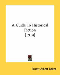 Cover image for A Guide to Historical Fiction (1914)