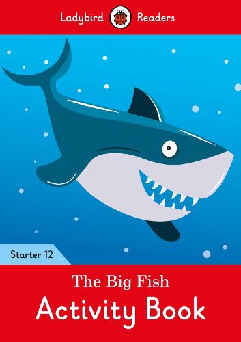 Cover image for The Big Fish Activity Book - Ladybird Readers Starter Level 12