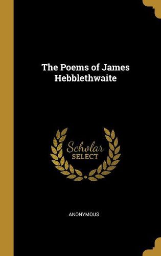 Cover image for The Poems of James Hebblethwaite
