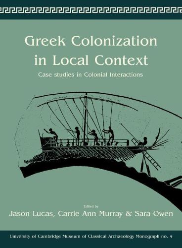 Cover image for Greek Colonization in Local Contexts: Case Studies in Colonial Interactions