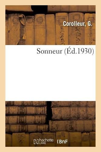 Sonneur: Notice Sur La Vie Positiviste Du Dr Robinet. Sur La Maladie Et La Mort d'Auguste Comte