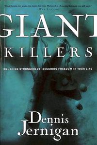 Cover image for Giant Killers: Crushing Strongholds, Securing Freedom in Your Life