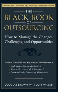 Cover image for The Black Book of Outsourcing: How to Manage the Changes, Challenges and Opportunities