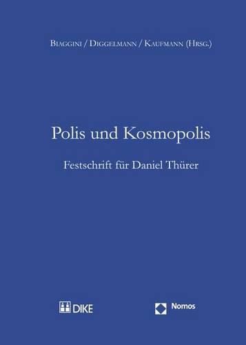 Polis Und Kosmopolis: Festschrift Fur Daniel Thurer