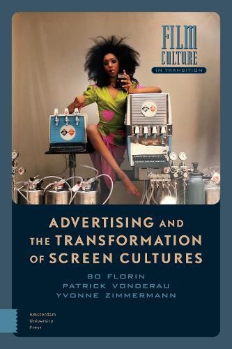 Cover image for Advertising and the Transformation of Screen Cultures