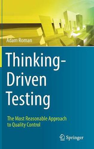 Cover image for Thinking-Driven Testing: The Most Reasonable Approach to Quality Control