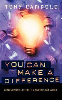 Cover image for You Can Make a Difference: High-Voltage Living in a Burned-Out World