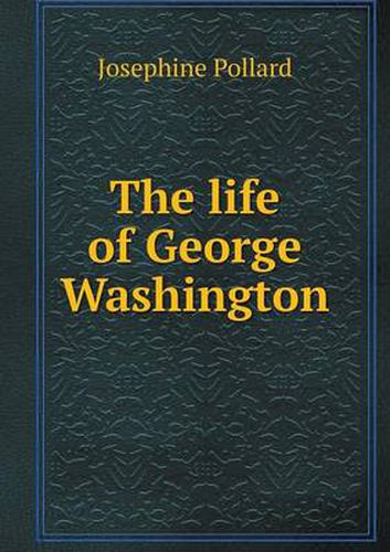 Cover image for The life of George Washington