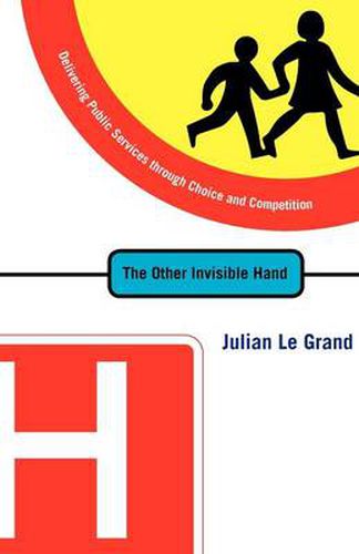 Cover image for The Other Invisible Hand: Delivering Public Services Through Choice and Competition