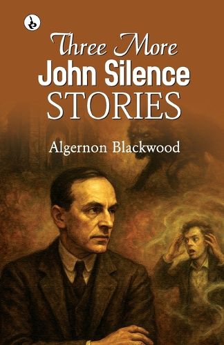 Cover image for Three More John Silence Stories