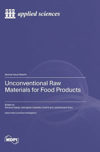 Cover image for Unconventional Raw Materials for Food Products