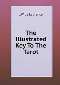 Cover image for The Illustrated Key To The Tarot