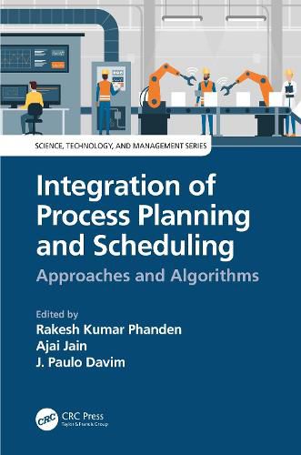 Cover image for Integration of Process Planning and Scheduling: Approaches and Algorithms