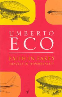 Cover image for Faith in Fakes: Travels in Hyperreality