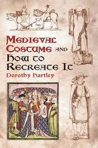 Cover image for Medieval Costume and How to Recreate it