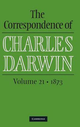 Cover image for The Correspondence of Charles Darwin: Volume 21, 1873