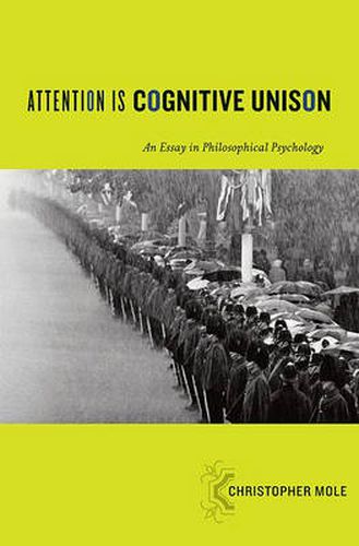 Cover image for Attention Is Cognitive Unison: An Essay in Philosophical Psychology