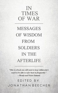 Cover image for In Times of War: Messages of Wisdom from Soldiers in the Afterlife