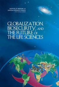 Cover image for Globalization, Biosecurity, and the Future of the Life Sciences