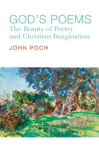 Cover image for God"s Poems - The Beauty of Poetry and the Christian Imagination