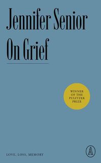 Cover image for On Grief: Love, Loss, Memory