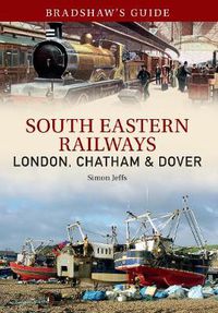 Cover image for Bradshaw's Guide South East Railways: Volume 4