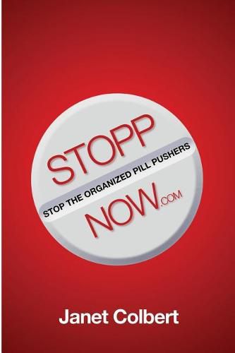 Cover image for STOPPNow: (Stop the Organized Pill Pushers) Now