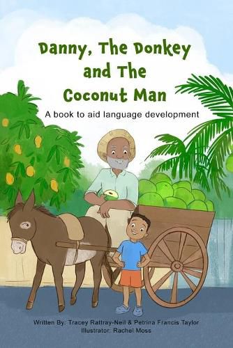 Cover image for Danny, The Donkey and the Coconut Man: A book to aid Language Development