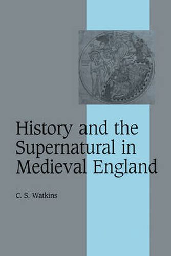 Cover image for History and the Supernatural in Medieval England