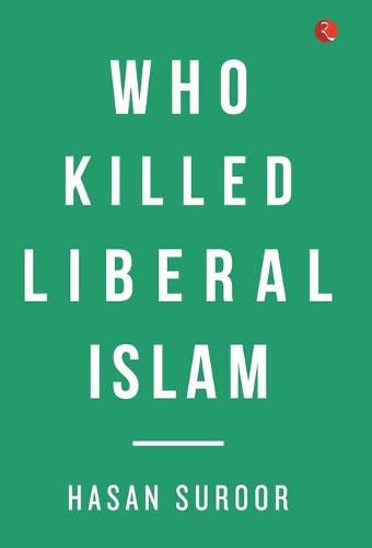 Cover image for Who Killed Liberal Islam