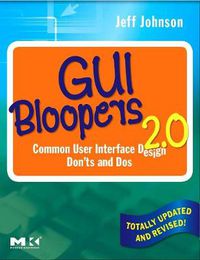 Cover image for GUI Bloopers 2.0: Common User Interface Design Don'ts and Dos