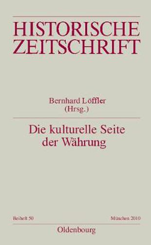 Die Kulturelle Seite Der Wahrung: Europaische Wahrungskulturen, Geldwerterfahrungen Und Notenbanksysteme Im 20. Jahrhundert