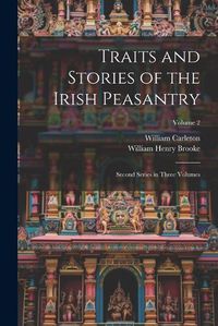 Cover image for Traits and Stories of the Irish Peasantry