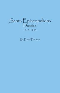 Cover image for Scots Episcopalians, Dundee, 1715-1835