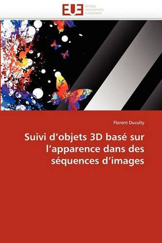 Cover image for Suivi D'Objets 3D Base Sur L'Apparence Dans Des Sequences D'Images