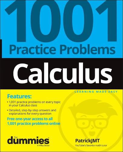 Calculus: 1001 Practice Problems For Dummies (+ Fr ee Online Practice)