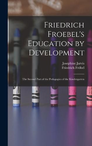 Friedrich Froebel's Education by Development