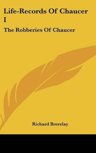 Cover image for Life-Records of Chaucer I: The Robberies of Chaucer