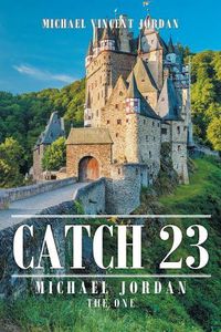 Cover image for Catch 23: Michael Jordan the One