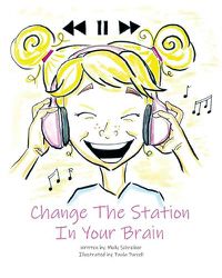 Cover image for Change the Station in Your Brain