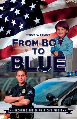 Cover image for From Boy To Blue: Becoming One of America's Finest